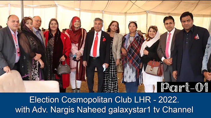 Election Cosmopolitan club LHR. 2022 (Part 1). with Adv. Nargis Naheed galaxystar 1 tv channel