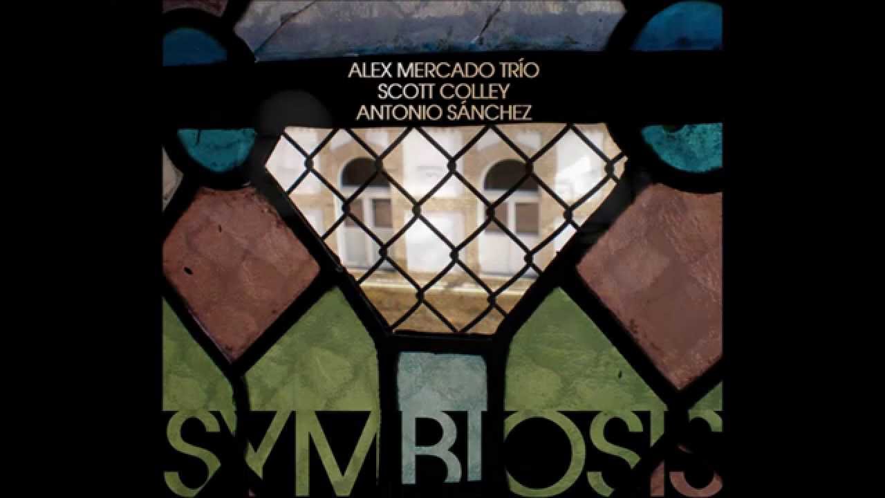 Mira WISE (SYMBIOSIS) - Alex Mercado Trio feat. Scott Colley & Antonio Sánchez en YouTube Mira WISE (SYMBIOSIS) - Alex Mercado Trio feat. Scott Colley & Antonio Sánchez en YouTube