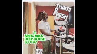 #Bring Back Deep House Slot 97