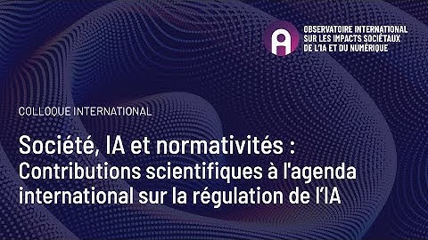 Session 04 - Colloque international - Société, IA et normativités