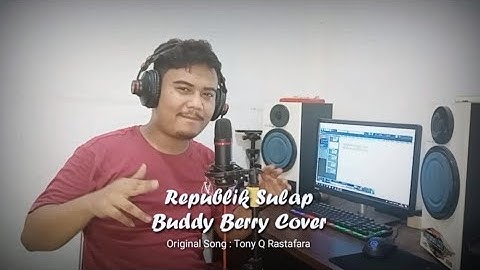 Republik Sulap - Tony Q Rastafara (Buddy Berry Cover)