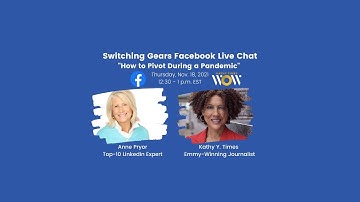 Switching Gears: How to Pivot During a Pandemic:  Kathy chats with Anne Pryor, LinkedIn Expert