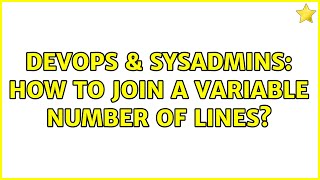 DevOps & SysAdmins: How to join a variable number of lines? (3 Solutions!!) Wealth