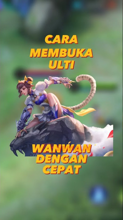 CARA MEMBUKA ULTI WANWAN DENGAN CEPAT!!!#contentcreator #mobilelegends #viral #wanwan