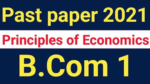 B.Com part 1 Past Paper 2021 | Principles of Economics