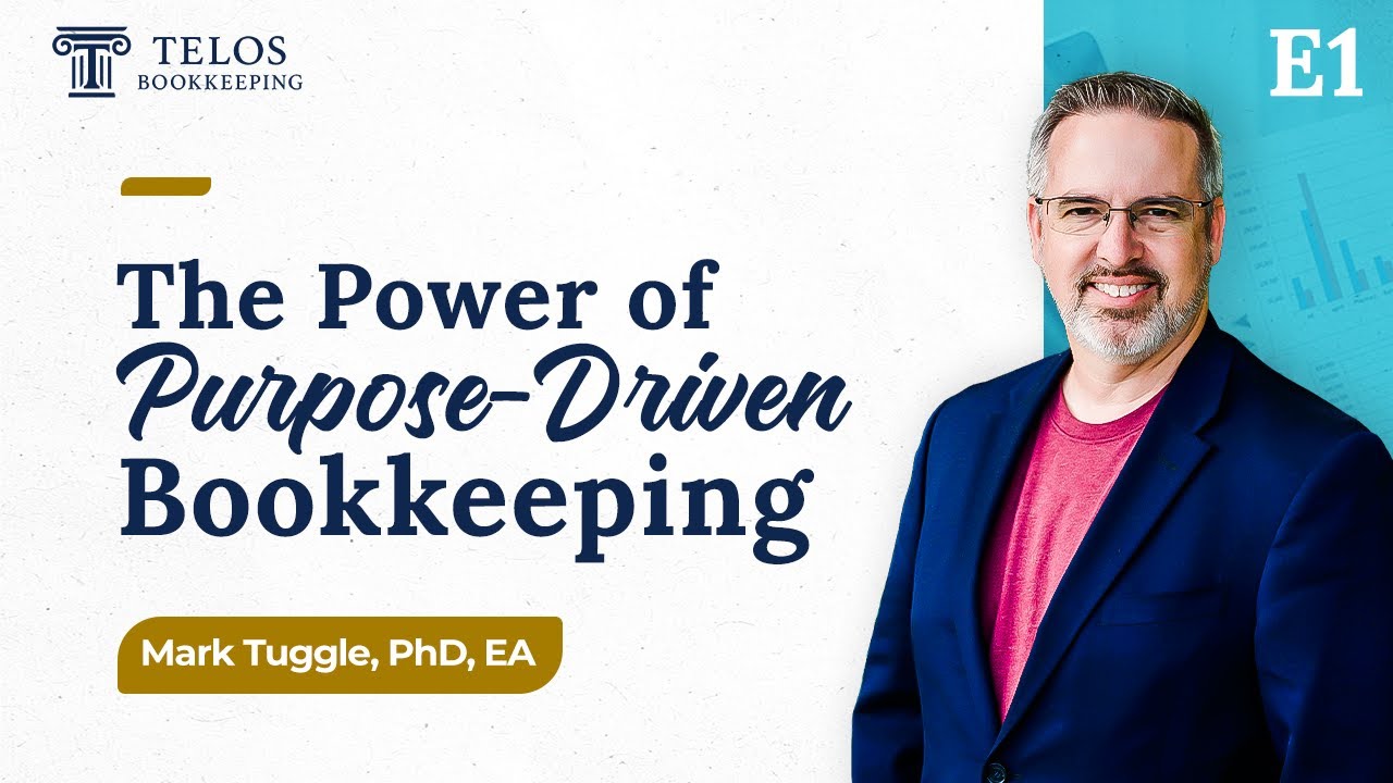 E1: Purpose-Driven Bookkeeping — Aligning Financials with Your Vision | 