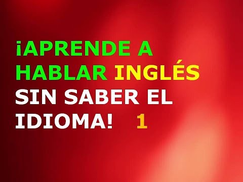 Aprende a Hablar Inglés sin Saber el Idioma 1