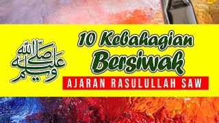 Lubabul Hadits, 10 Keutamaan Bersiwak dalam Islam Menurut Nabi Muhammad