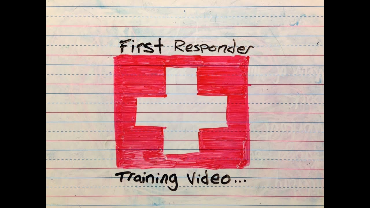 First responder training video. - YouTube