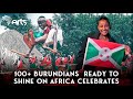 A sneek peak of what Burundi has for Africa celebrates 2024 | My Africa @ArtsTvWorld