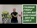 Coleman FyreFly Illumi-Bug Kids Chairs - Why we think they're great! Coleman FyreFly Illumi-Bug Kids Chairs - Why we think they're great!