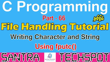 C Programming Tutorial in Tamil | Part-66 | Writing Data in Files using fputc() Function