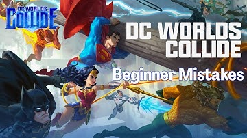 Top 10 Beginner Mistakes in DC Worlds Collide