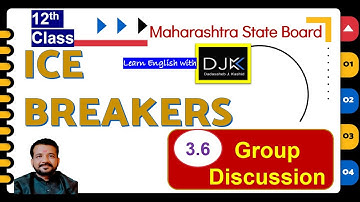 3.6 Ice Breakers of Group Discussion of 12th Class Maharashtra State Board / Ice Breakers of Group D
