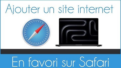 Comment ajouter un site internet en favori dans Safari sur Mac