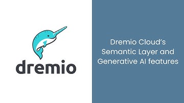 Dremio Cloud’s Semantic Layer and Generative AI Features