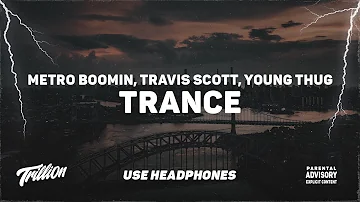Metro Boomin, Travis Scott, Young Thug - Trance | 9D AUDIO 🎧