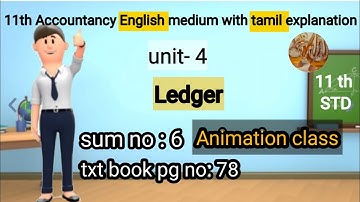 11th std Accountancy | Ledger sum no: 6 | Ledger in tamil | unit 4 | Animation video | Ar- RAHMAN