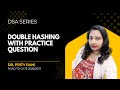 Lec 88: Double Hashing With Practice Question