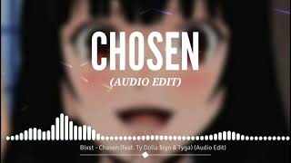 Blxst - Chosen (Feat. Ty Dolla $ign & Tyga) (Audio Edit)