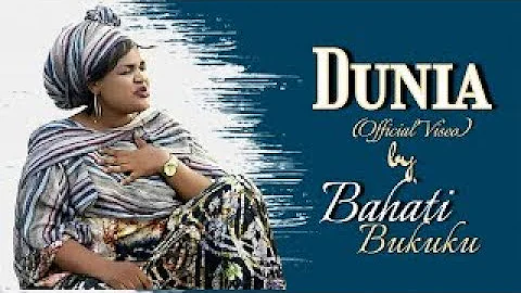 Bahati Bukuku ||  Dunia Official HD Video