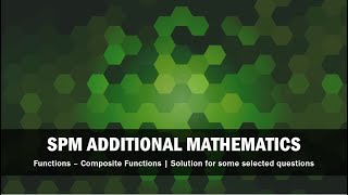 Functions | Composite Functions | Part 4 | Form 4 SPM Additional Mathematics