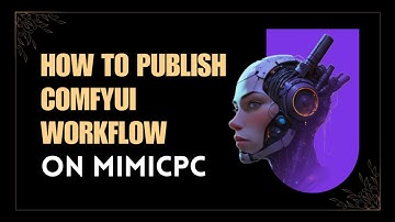 How to publish ComfyUI Workflow on MimicPC