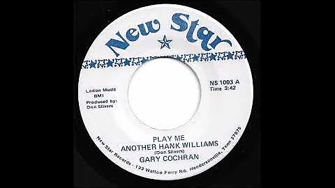 Gary Cochran - Play Me Another Hank Williams