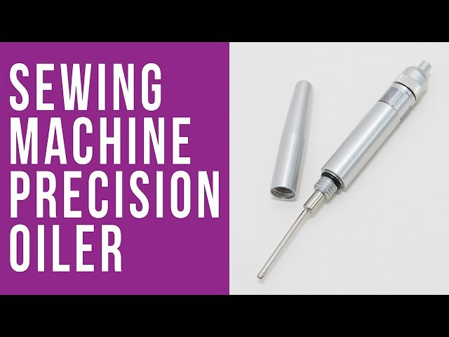 How to Use the Sewing Machine Precision Oiler 