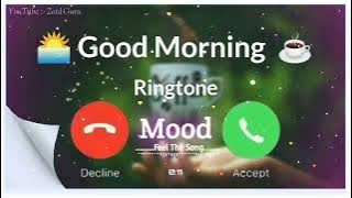 Good Morning 🌅 Ringtone | 🥰 New Cool Morning Status | Good Morning Status | Morning Whatsapp status