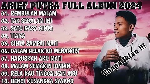 Kumpulan Lagu Arief Terbaru 2024 - satu rasa cinta || tak sedalam ini