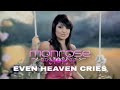 Miniature de la vidéo de la chanson Even Heaven Cries