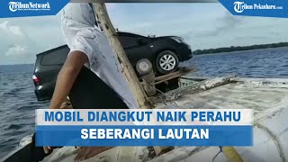 BIKIN DEg-DEGAN, Mobil Diangkut Naik Perahu Seberangi Lautan, Ini Yang Terjadi Kemudian