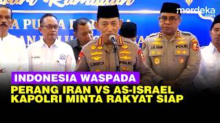 Kapolri Soroti Dampak Perang Iran VS Israel-Amerika ke RI: Kita Harus Siap \u0026 Waspada!