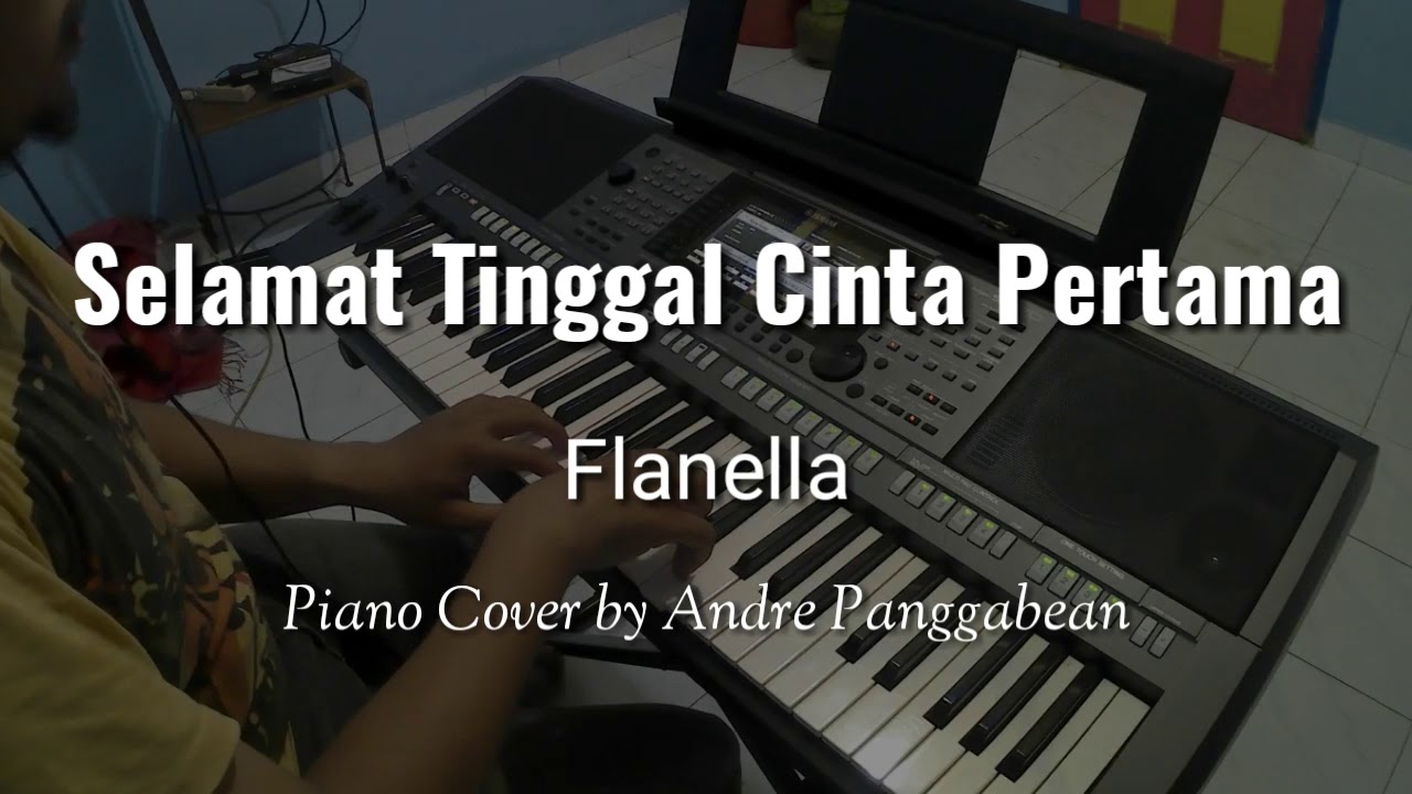 Selamat Tinggal Cinta Pertama - Flanella | Piano Cover by Andre
