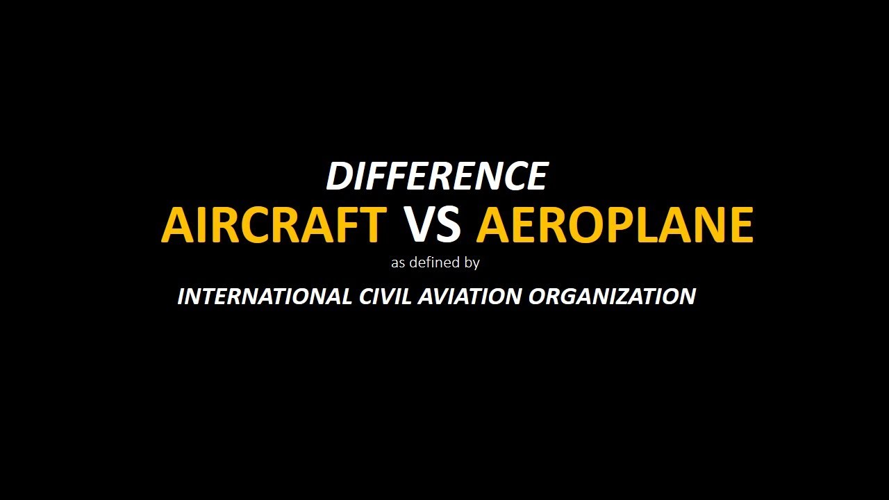 DIFFERENCE BETWEEN AIRCRAFT AND AEROPLANE YouTube