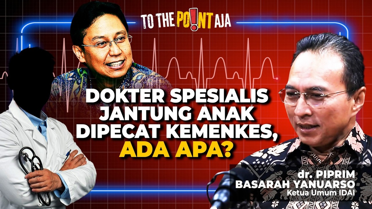 Blak-Blakan! Dokter Spesialis Jantung Anak Dipecat Kemenkes, Ada Apa?  - To The Point Aja - 26/02