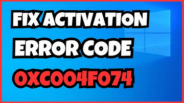 How to Fix Windows Activation 0xC004F074 Error Code | Easy Step-by-Step Guide!