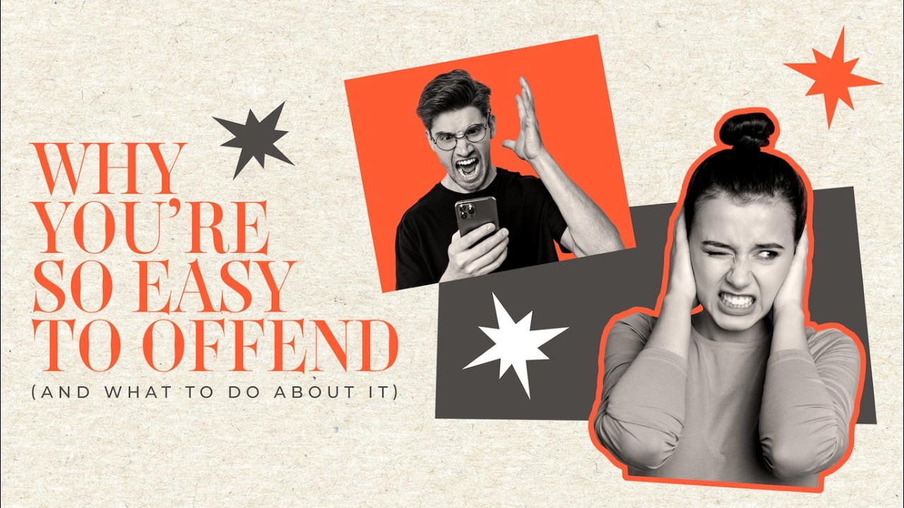 Why You’re So Easy to Offend (and What to Do About It)