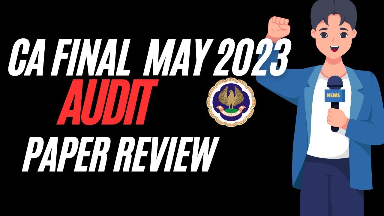 CA Final May 2023 Audit Paper Review| Paper-3: Advanced Auditing and ...