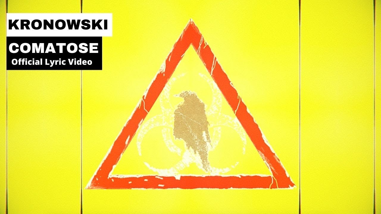 Guarda KRONOWSKI - Comatose (Official Lyric Video) su YouTube Guarda KRONOWSKI - Comatose (Official Lyric Video) su YouTube