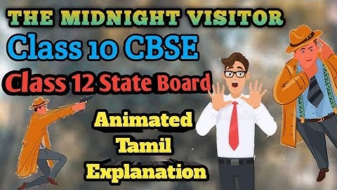 The Midnight Visitor \  Class 10 CBSE \ Class 12 State Board \ Tamil Animated Explanation