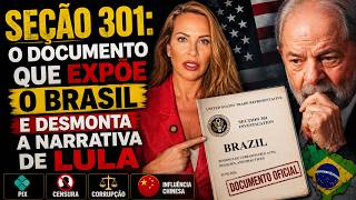 SEÇÃO 301: O DOCUMENTO QUE EXPÕE O BRASIL E DESMONTA A NARRATIVA DE LULA