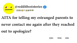 AITA for telling my estranged parents to never contact me again after they reached out to apologize?