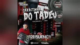 CARRETINHA DO TADEU - DJ FREQUENCY MIX