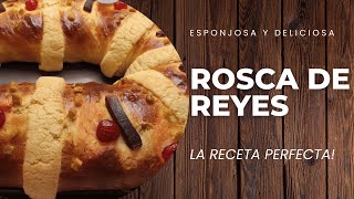 DELICIOSA Y FACIL ROSCA DE REYES. LA RECETA PERFECTA!