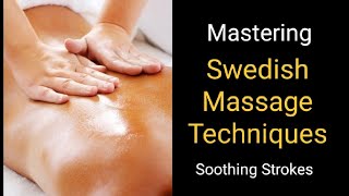 Spa & massage tips ; Soothing Strokes: Mastering Swedish Massage Techniques