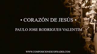 CORAZÓN DE JESÚS - PAULO JOSE RODRIGUES VALENTIM [AGRUPACIÓN MUSICAL]