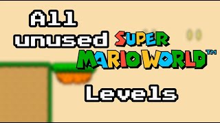 All Unused Levels in Super Mario World, All Playable