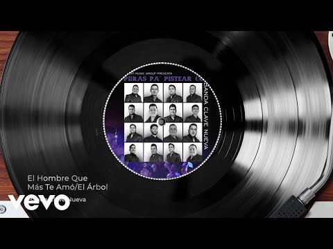 Banda Clave Nueva - El Hombre Que Más Te Amó/El Árbol (Audio/En Vivo)